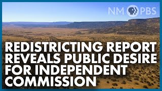 Redistricting Report Reveals Public Desire for Independent Commission | In Focus/ Your NM Government