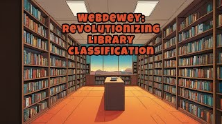 Web Dewey: Revolutionizing Library Classification | DDC