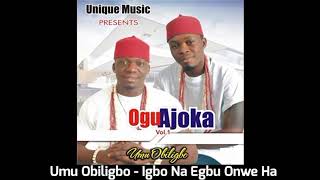 Umu Obiligbo - Igbo Na Egbu Onwe Ha (Audio)