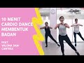10 Menit Cardio Dance Workout Membakar lemak dan Membentuk Badan FEAT. Wilona & Cantika