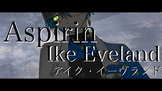 【歌枠切り抜き】Aspirin/アスピリン アイク・イーヴランド/Ike Eveland【手書きにじさんじ】