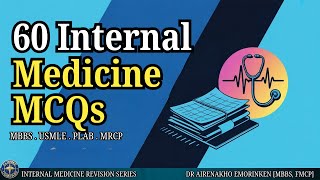 Ace Your Exams: 60 Internal Medicine MCQs with Detailed Explanations!