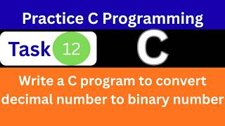 C Program to Convert Decimal to Binary | C Programming |Practice C Program |