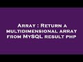 Array : Return a multidimensional array from MySQL result php