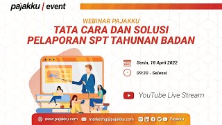 Webinar Pajakku: Tata Cara dan Solusi Pelaporan SPT Tahunan Badan