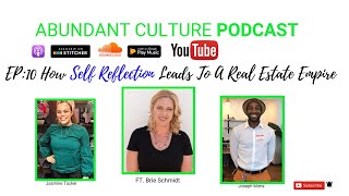 How Self Reflection Leads To A Real Estate Empire- Abundant Culture Podcast EP:10