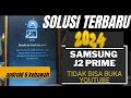 samsung j2 prime tidak bisa buka you tube