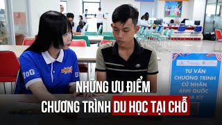 Những ưu điểm của chương trình du học tại chỗ | Chọn ngành học cho tương lai