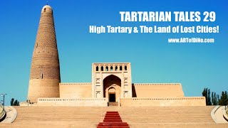 TARTARIAN TALES 29 - High Tartary \u0026 The Land of Lost Cities! A New book of Amazing 1930s Adventures!