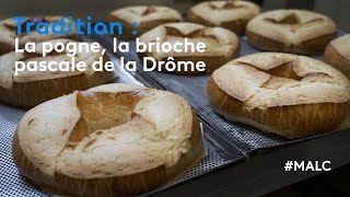 Tradition : la pogne, la brioche Pascale de la Drôme