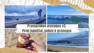 Prancūziškos atostogos #2: Pirmi įspūdžiai, poilsis ir pramogos