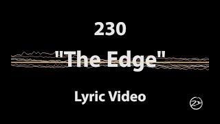 230 - The Edge (Lyric Video)