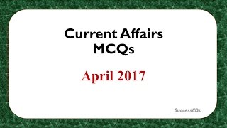 Latest GK and Current Affairs April 2017 MCQs Part 1
