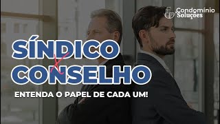 Conselho x Síndico: Entenda o papel de cada um - Condomínio \u0026 Soluções