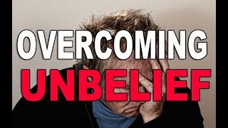 Prayer to Overcome Unbelief - Overcoming Unbelief