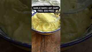 Garlic Mayo (Dairy Free, Egg Free, AIP) #shorts #dairyfreemayo #veganmayo  #eggfreemayo