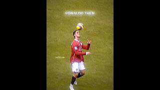 Ronaldo now vs then #football #footbalcr7 #footballplayer #edit #skills #memories