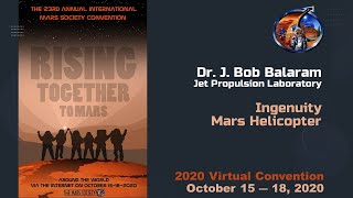 Ingenuity Mars Helicopter - J. Bob Balaram - 23rd Annual International Mars Society Convention