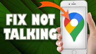 How To Fix And Solve Google Maps Not Talking [ Solution ]