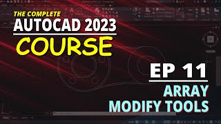 [EP 11] AutoCAD 2023 Course Array | Modify Tools