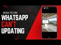 How to Fix WhatsApp Not Updating on the Play Store