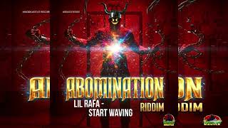 Lil Rafa - Start Waving - Abomination Riddim