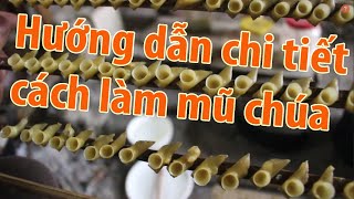 Hướng dẫn chi tiết cách làm mũ chúa di trùng