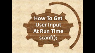 How to get user input at run time in c || scanf()