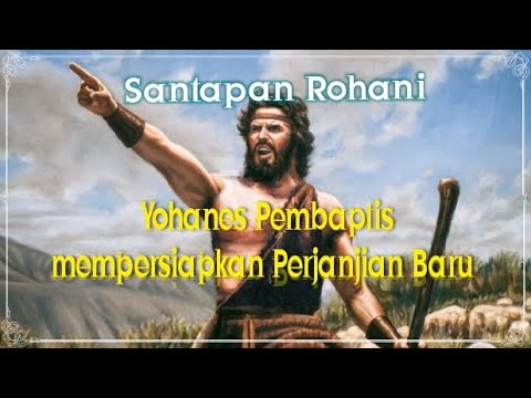 Yohanes Pembaptis Mempersiapkan Perj. Baru Dengan Seruan Pertobatan ...