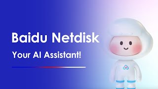 Baidu Netdisk Launches “YunYiduo” AI Assistant｜Baidu AI For Good Life