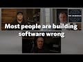 Unpopular opinion! Most people are building software wrong