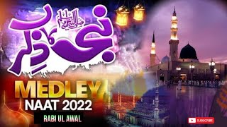 Nabi Ka Zikr Medley Natt || MadniTv || New Rabi Ul Awal Klam 2022 || Amade Mustafa || Newnatt2022 ||