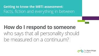 Should personality tests (like the MBTI assessment) be only measured on a continuum?