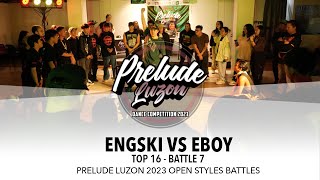 Prelude Luzon 2023 Open Styles Battles || TOP 16 Battle 7 - ENGSKI vs EBOY || #PreludeLuzon2023