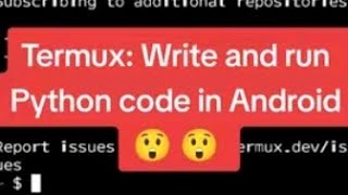 Termux: Write and run Python code in Android 😲 😲
