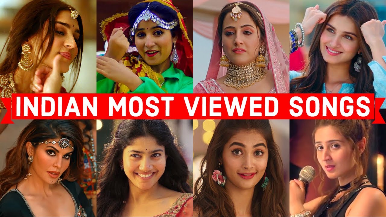 Top 100 Most Viewed Indian Songs On Of All Time Most Watched