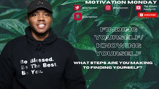 Finding Yourself/Knowing Yourself | Motivation Monday