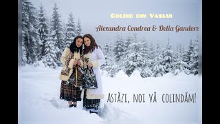 Delia Gandore și Alexandra Condrea - ASTĂZI NOI VĂ COLINDĂM ||Colind 2024 @AlexandraCondreadinVaslui