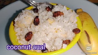 மிகச்சிறந்த காலை உணவு தேங்காய் அவுல் no fire delicious breakfast coconut aual how to home recipe