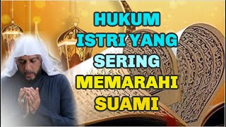 HUKUM ISTRI YANG SERING MEMARAHI SUAMI  # UST. SYEKH ALI JABER