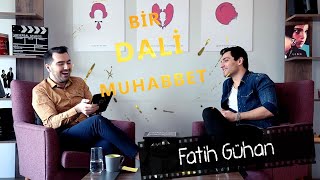 Beni Bırakma'nın Bora'sı: Fatih Gühan | Bir DALİ Muhabbet #33