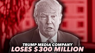 Trump's Media Company Posts Staggering $327 Million Loss