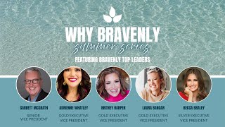 July Why Bravenly Summer Series: Part 1