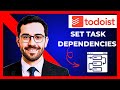 How To Set Task Dependencies On TODOIST (Complete 2025 Guide)