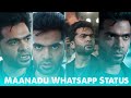 Maanadu whatsapp status | SJ Suriya|Yuvan shankar Raja|Venkat Prabhu|maanadu Simbu whatsapp status