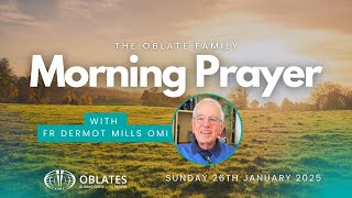 The Oblate Family Morning Prayer: Sunday 26th January 2025