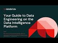 Your Guide to Data Engineering on the Data Intelligence Platform