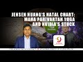 Jensen Huang's Natal Chart: Maha Parivartan Yoga and NVIDIA's Stock Price | Horoscope Analysis