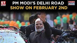 BJP Show of Strength: PM Modi’s Road Show in Delhi on February 2nd with NDA Leaders | Top News