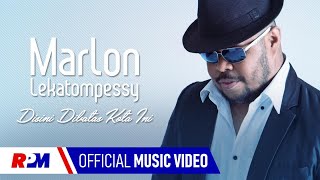 Marlon Lekatompessy - Di Sini Di Batas Kota Ini (Official Music Video)